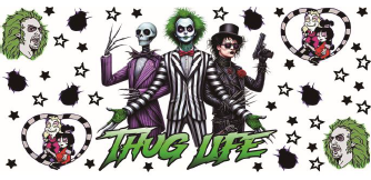Beetlejuice / Thug Life